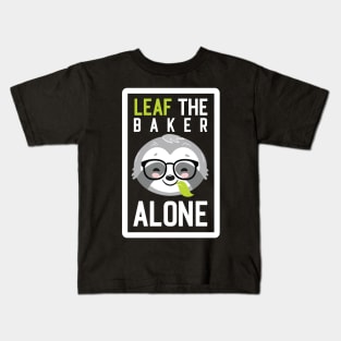 Funny Baker Pun - Leaf me Alone - Gifts for Bakers Kids T-Shirt